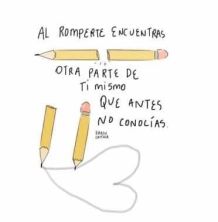 al romperte encuentras otra parte de ti mismo que no conocias.jpg